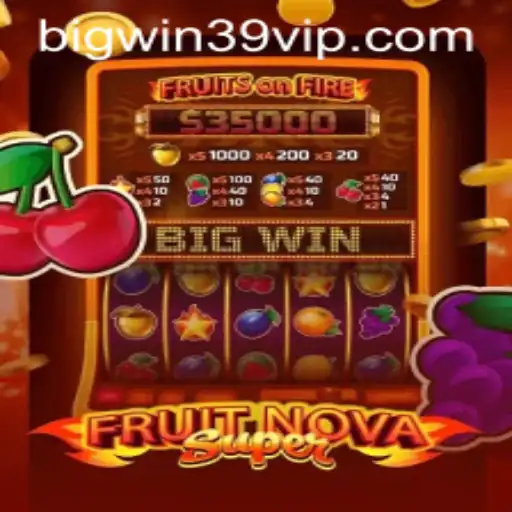 Exploring the Excitement of FruitNovaSuper: Discovering the Rules and Big Wins with BIGWIN39