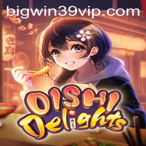 Exploring the Vibrant World of OishiDelights: Unleash BIGWIN39