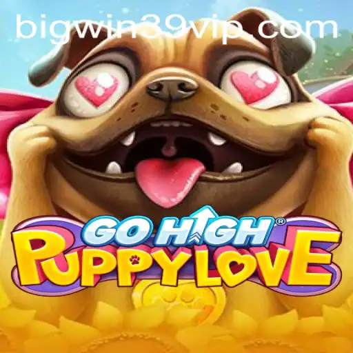 GoHighPuppyLove: Experience the Excitement of Winning Big with BIGWIN39